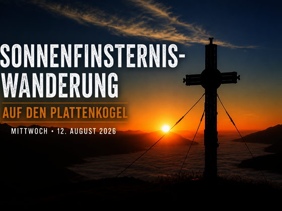 SONNENFINSTERNIS-WANDERUNG AUF DEN PLATTENKOGEL